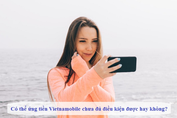 co the ung tien vietnamobile chua du dieu kien duoc hay khong