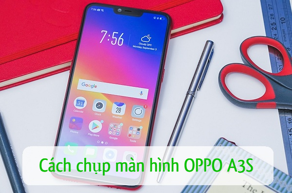 cach chup man hinh oppo a3s nhanh trong 3 giay