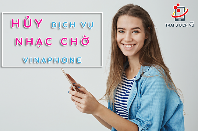 Hủy dịch vụ nhạc chuông chờ Vinaphone