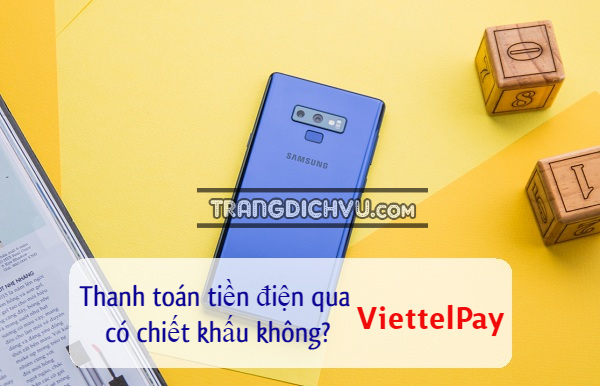 thanh toan tien dien qua viettelpay co duoc chiet khau khong