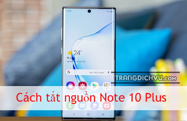 cach tat nguon note 10 plus