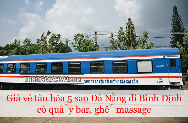 gia ve tau hoa 5 sao da nang di binh dinh co quay bar ghe massage