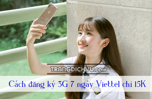 cach dang ky 3g 7 ngay viettel