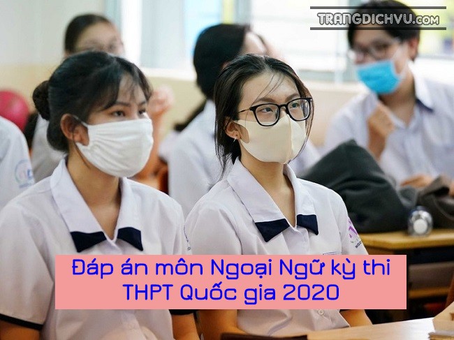 Đáp án môn Ngoại Ngữ kỳ thi THPT Quốc gia 2020