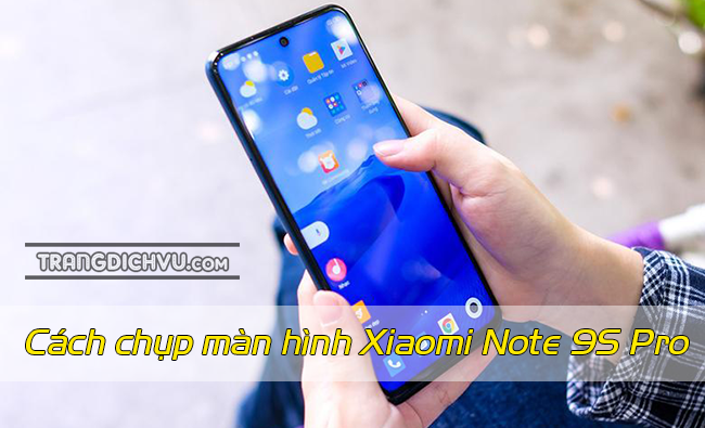 cach chup man hinh xiaomi note 9s pro