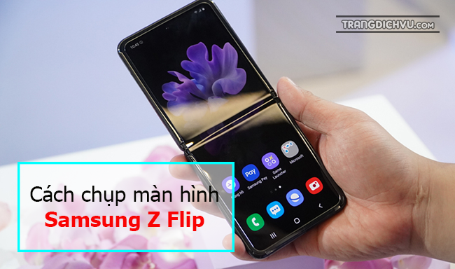 cach chup man hinh samsung z flip