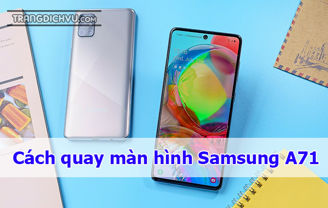 cach quay man hinh samsung a71