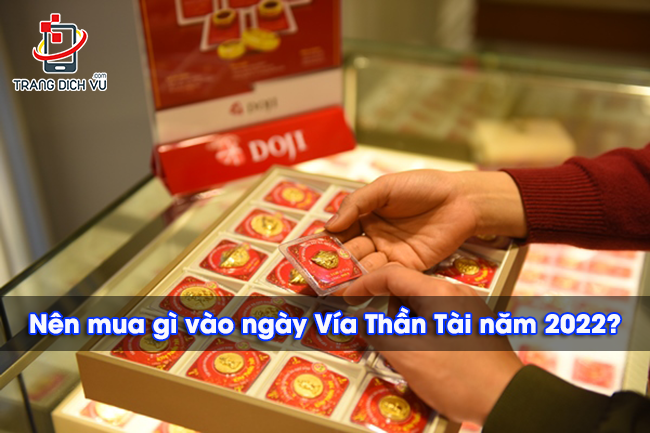 Nên mua gì vào ngày Vía Thần Tài mùng 10 tháng Giêng