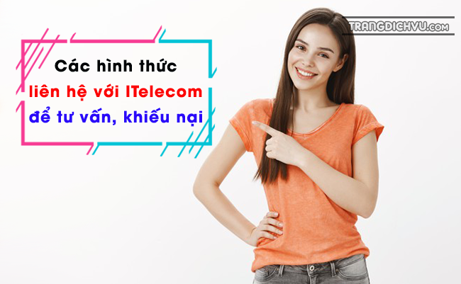 cac hinh thuc lien he voi itelecom de tu van khieu nai dich vu