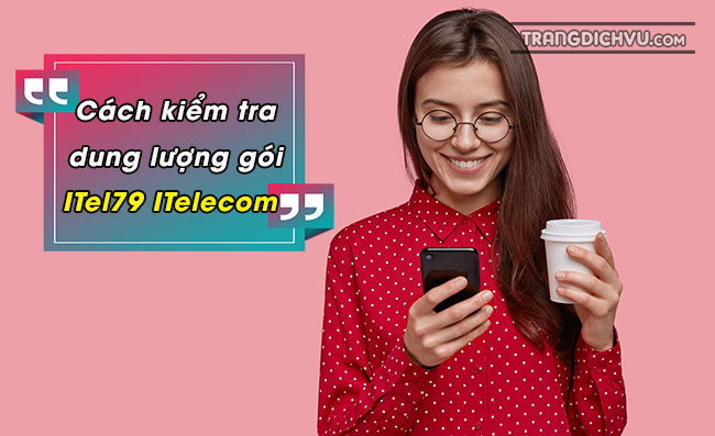 cach kiem tra dung luong itelecom goi itel79