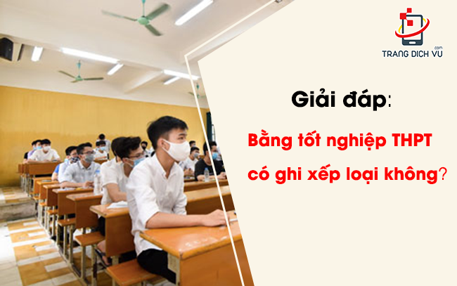 Bằng tốt nghiệp THPT có ghi xếp loại không?