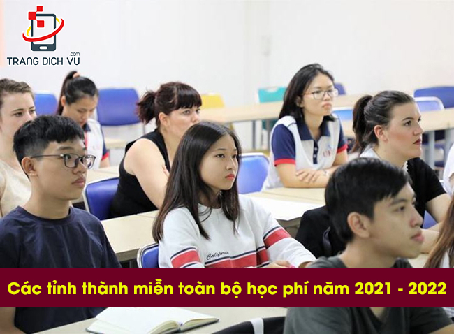 các tỉnh thành miễn toàn bộ học phí năm 2021 - 2022