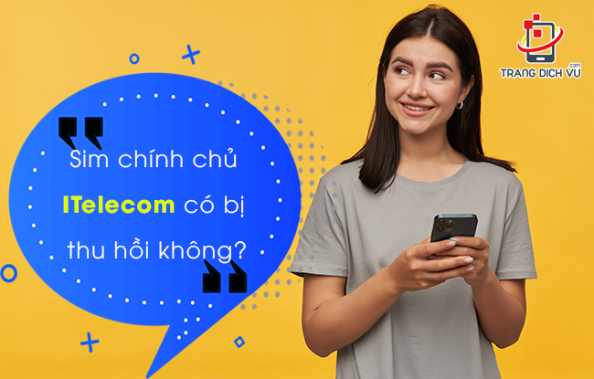 sim chinh chu itelecom co bi thu hoi khong