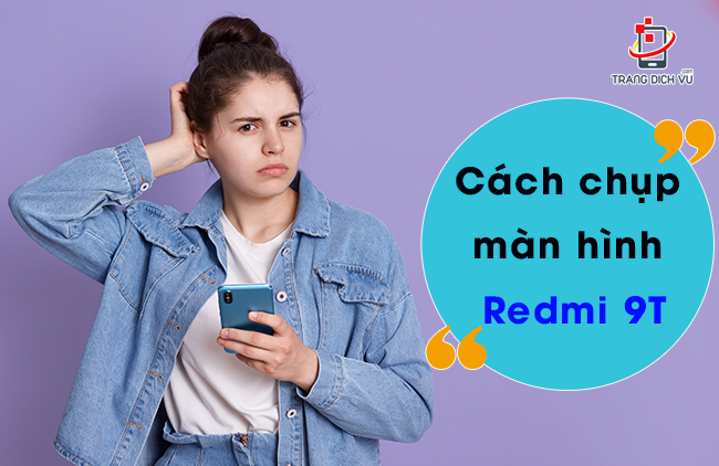 cach chup man hinh dien thoai redmi 9t