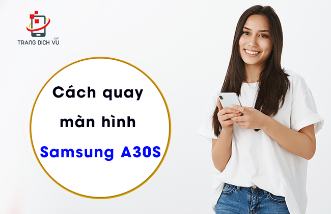 cach quay man hinh samsung a30s