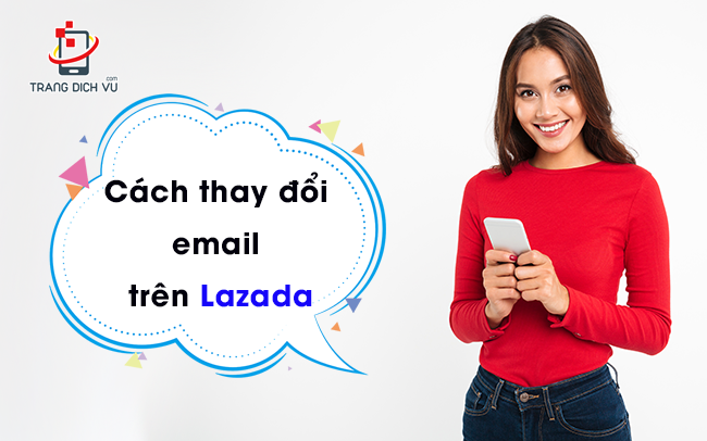 cach thay doi email tren lazada