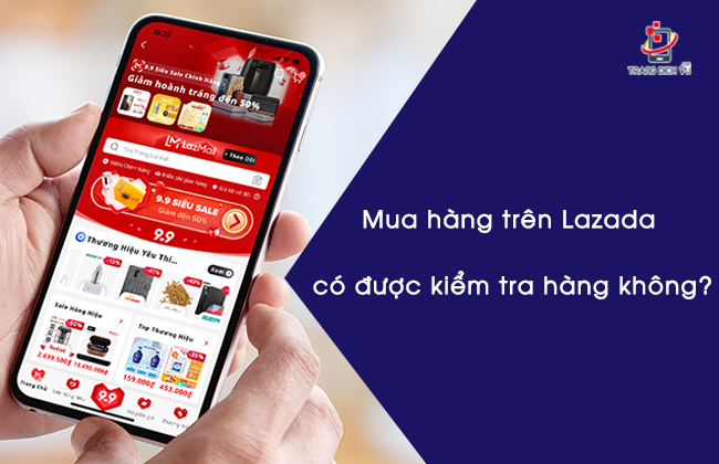 mua hang tren lazada co duoc kiem tra hang khong