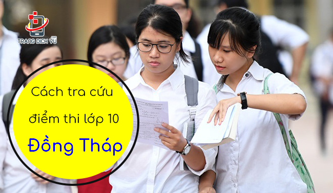 cach tra cuu diem thi lop 10 dong thap