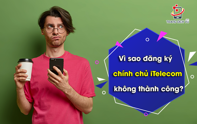 dang ky sim chinh chu itelecom khong thanh cong