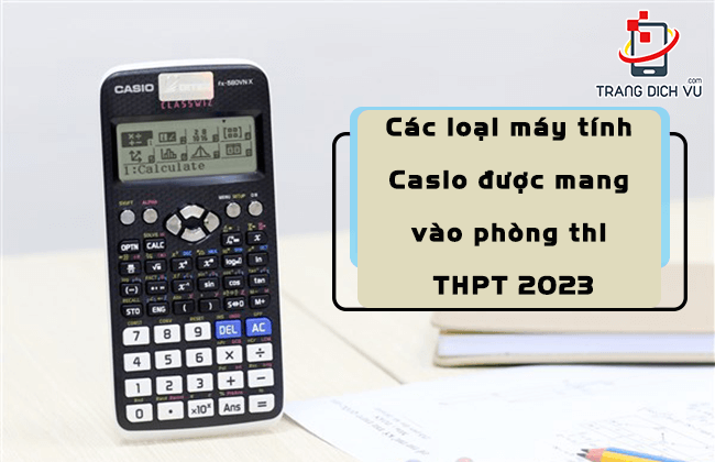 cac loai may tinh casio duoc mang vao phong thi