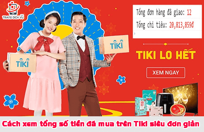 cach xem tong so tien da mua tren tiki