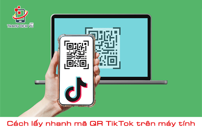 cach lay ma qr tiktok tren may tinh