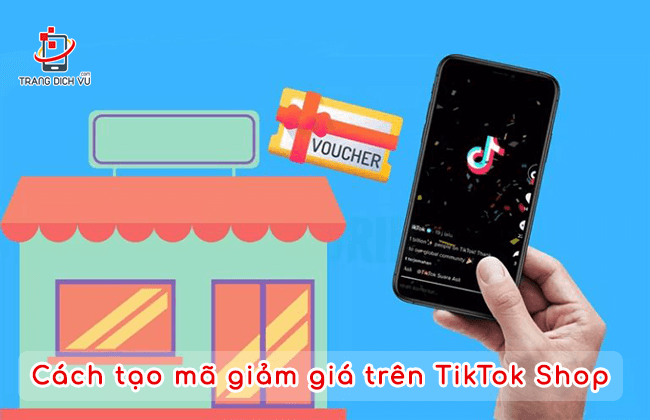 cach tao ma giam gia tren tiktok shop