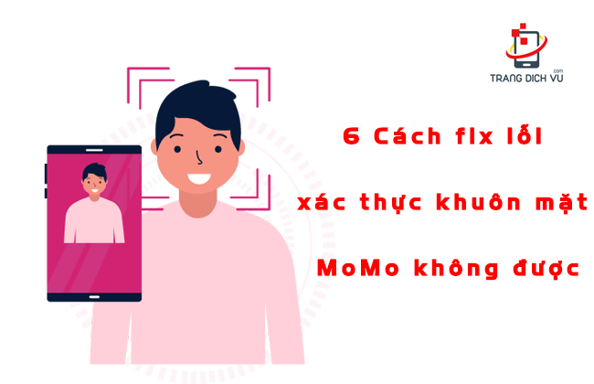 xac thuc khuon mat momo khong duoc