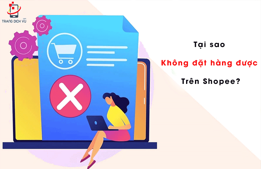 tai sao khong dat duoc hang tren shopee