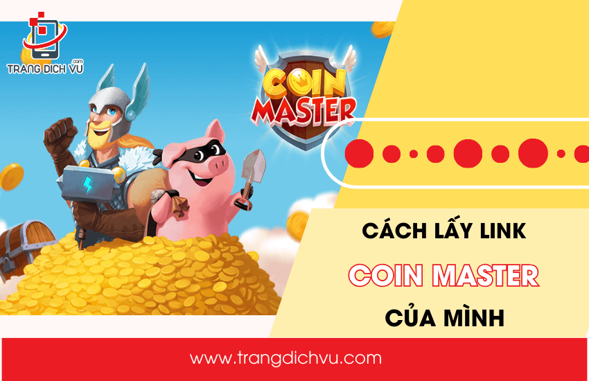 cach lay link game coin master cua minh