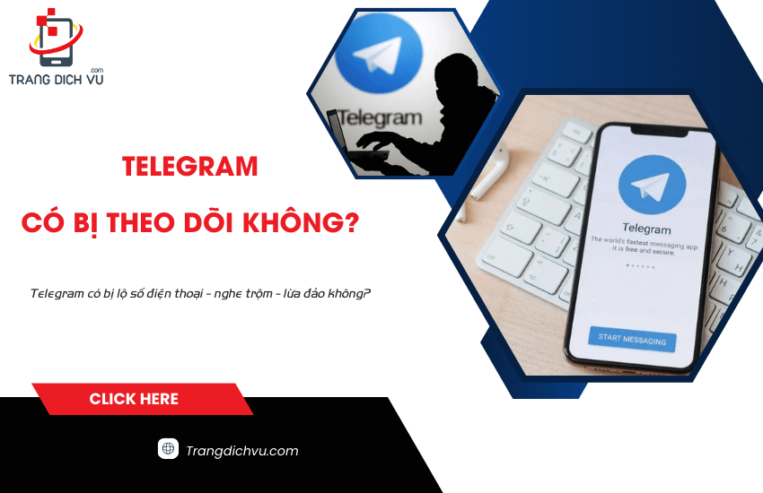 Telegram có bị theo dõi không?